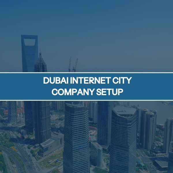 Business setup in dubai internt city