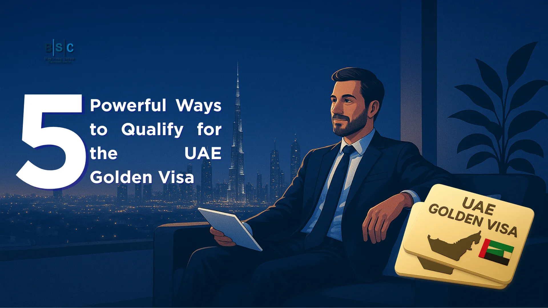 5 Powerful Ways to Qualify for the UAE Golden Visa