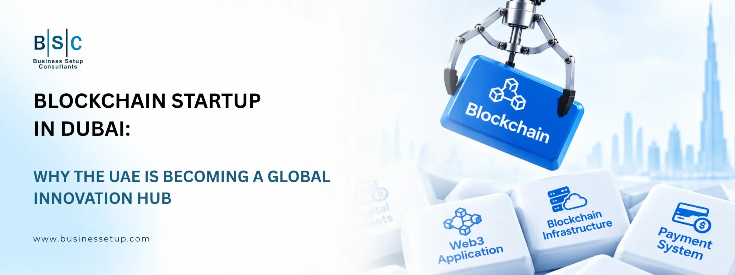 Blockchain Startup in Dubai Why the UAE Is Becoming a Global Innovation Hub A banner explaining launching a blockchain startup in Dubai, featuring a mechanical claw placing a blue blockchain block.