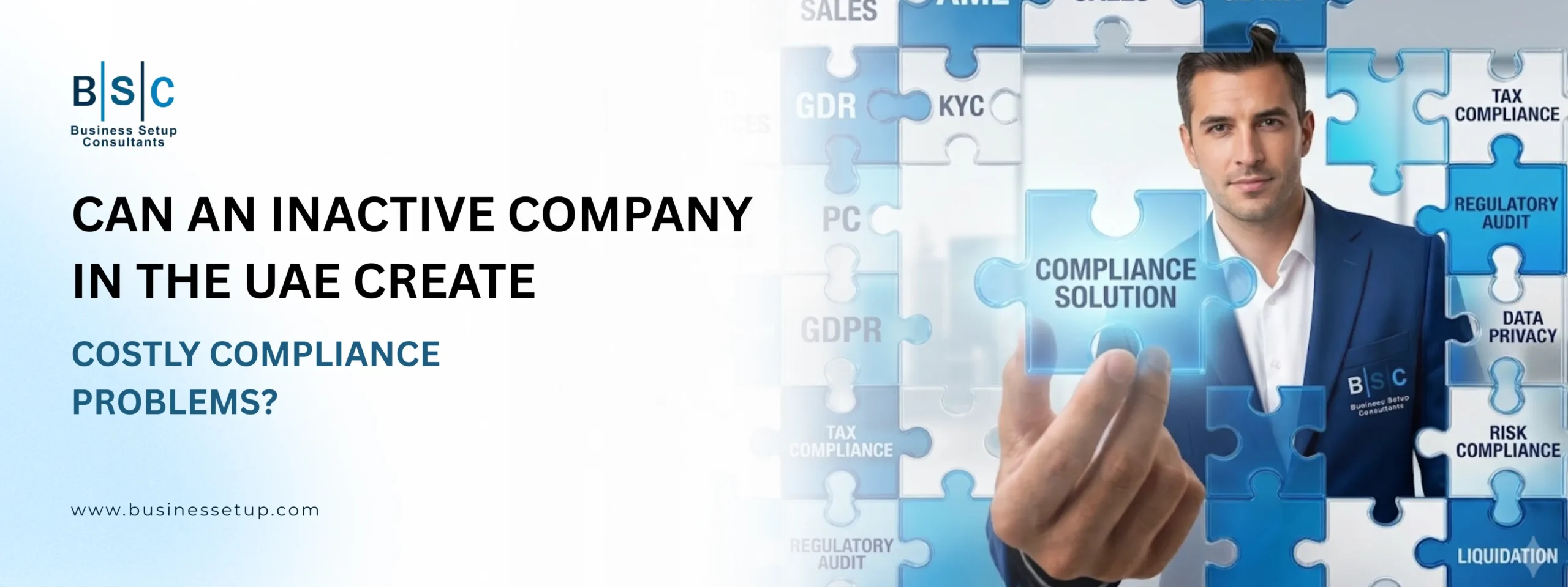 A man in a blue suit holding a puzzle piece labeled 'COMPLIANCE SOLUTION' in front of a blue and white jigsaw puzzle wall. Text on the left asks, 'CAN AN INACTIVE COMPANY IN THE UAE CREATE COSTLY COMPLIANCE PROBLEMS?'. The Business Setup Consultants (BSC) logo is present.