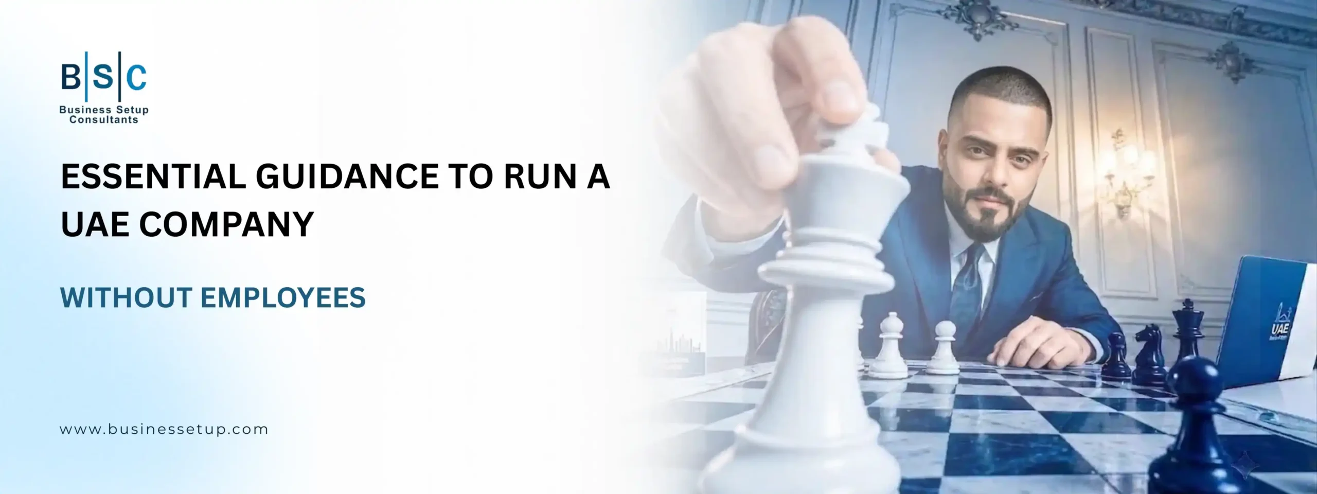 Man plays chess, guiding text on starting UAE company without employees.