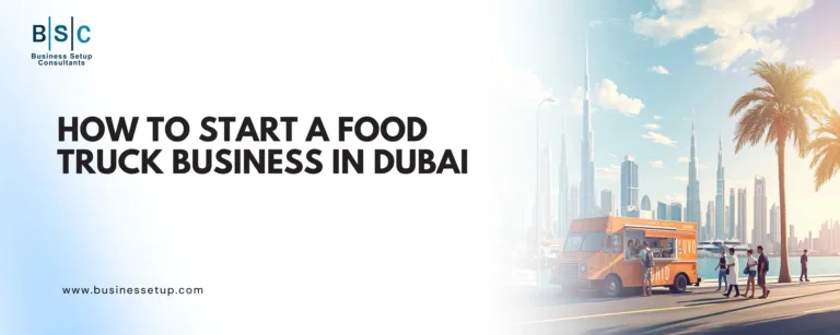 How to Start a Food Truck Business in Dubai - UAE